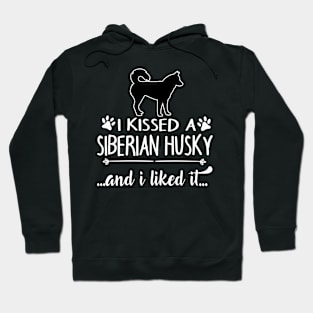 I Kissed A Siberian Husky Hoodie